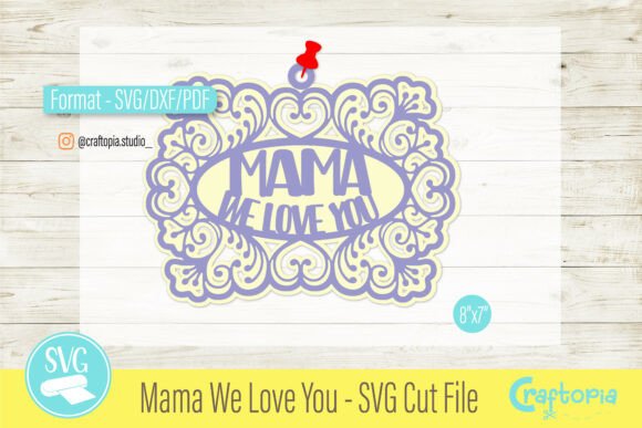Mama We Love You – SVG Wall Décor for Timeless Craft Projects
